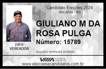 Candidato GIULIANO M DA ROSA PULGA 2024 - VACARIA - Eleições