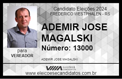 Candidato ADEMIR JOSE MAGALSKI 2024 - FREDERICO WESTPHALEN - Eleições