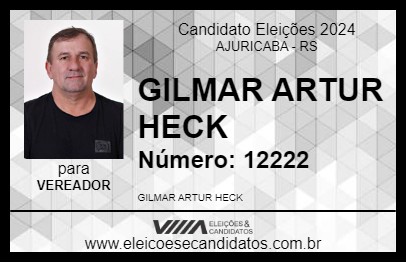 Candidato GILMAR ARTUR HECK 2024 - AJURICABA - Eleições