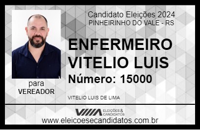 Candidato ENFERMEIRO VITELIO LUIS 2024 - PINHEIRINHO DO VALE - Eleições