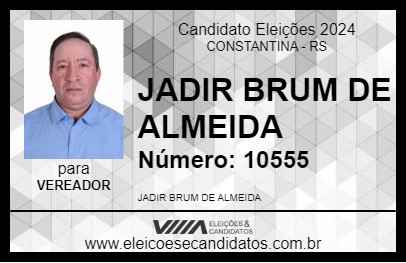 Candidato JADIR BRUM DE ALMEIDA 2024 - CONSTANTINA - Eleições