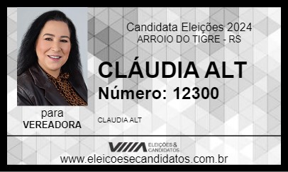 Candidato CLÁUDIA ALT 2024 - ARROIO DO TIGRE - Eleições