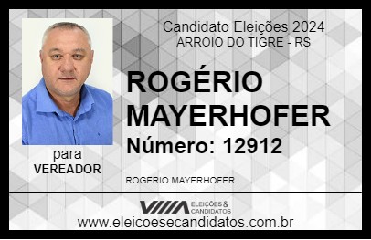 Candidato ROGÉRIO MAYERHOFER 2024 - ARROIO DO TIGRE - Eleições