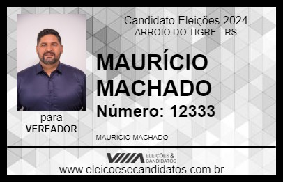 Candidato MAURÍCIO MACHADO 2024 - ARROIO DO TIGRE - Eleições