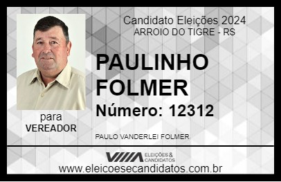 Candidato PAULINHO FOLMER 2024 - ARROIO DO TIGRE - Eleições