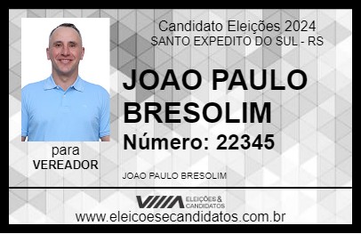 Candidato JOAO PAULO BRESOLIM 2024 - SANTO EXPEDITO DO SUL - Eleições