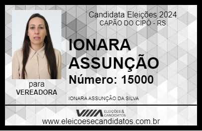 Candidato IONARA ASSUNÇÃO 2024 - CAPÃO DO CIPÓ - Eleições