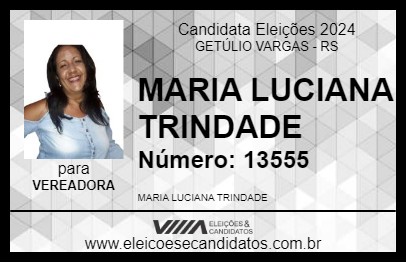 Candidato MARIA LUCIANA TRINDADE 2024 - GETÚLIO VARGAS - Eleições