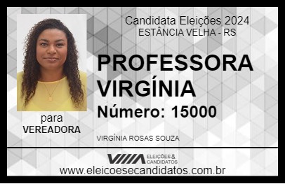 Candidato PROFESSORA VIRGÍNIA 2024 - ESTÂNCIA VELHA - Eleições