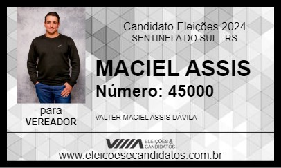 Candidato MACIEL ASSIS 2024 - SENTINELA DO SUL - Eleições