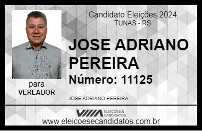 Candidato JOSE ADRIANO PEREIRA 2024 - TUNAS - Eleições