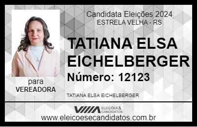 Candidato TATIANA ELSA EICHELBERGER 2024 - ESTRELA VELHA - Eleições