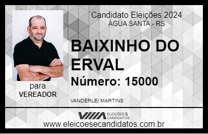 Candidato BAIXINHO DO ERVAL 2024 - ÁGUA SANTA - Eleições