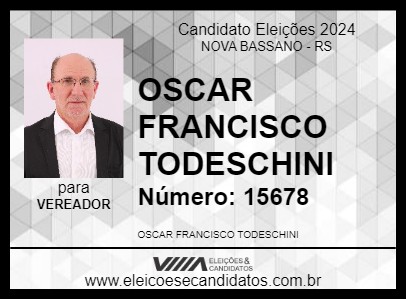 Candidato OSCAR FRANCISCO TODESCHINI 2024 - NOVA BASSANO - Eleições