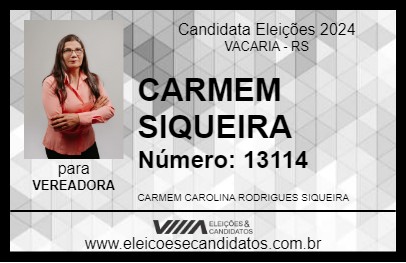 Candidato CARMEM SIQUEIRA 2024 - VACARIA - Eleições