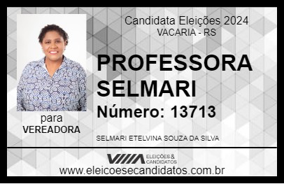 Candidato PROFESSORA SELMARI 2024 - VACARIA - Eleições