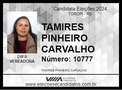 Candidato TAMIRES PINHEIRO CARVALHO 2024 - TOROPI - Eleições