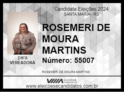 Candidato ROSEMERI DE MOURA MARTINS 2024 - SANTA MARIA - Eleições