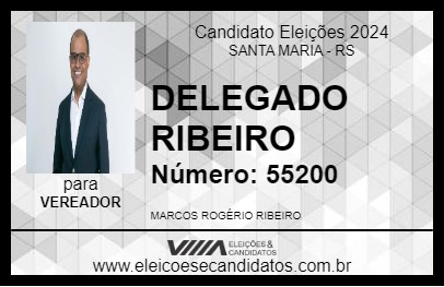 Candidato DELEGADO RIBEIRO 2024 - SANTA MARIA - Eleições