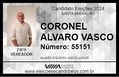 Candidato CORONEL ALVARO VASCO 2024 - SANTA MARIA - Eleições