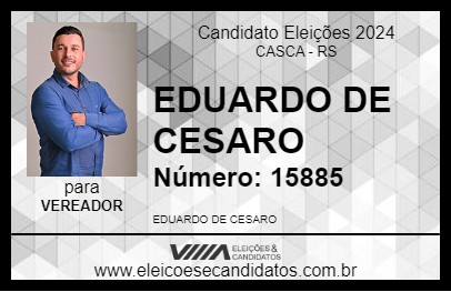 Candidato EDUARDO DE CESARO 2024 - CASCA - Eleições