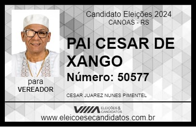 Candidato PAI CESAR DE XANGO 2024 - CANOAS - Eleições