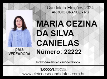 Candidato MARIA CEZINA DA SILVA CANIELAS 2024 - ARROIO GRANDE - Eleições