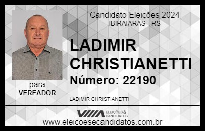 Candidato LADIMIR CHRISTIANETTI 2024 - IBIRAIARAS - Eleições