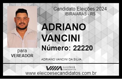 Candidato ADRIANO VANCINI 2024 - IBIRAIARAS - Eleições