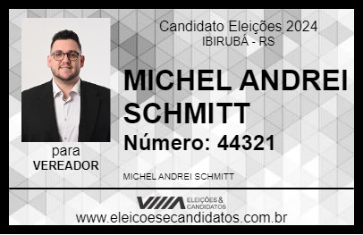 Candidato MICHEL ANDREI SCHMITT 2024 - IBIRUBÁ - Eleições