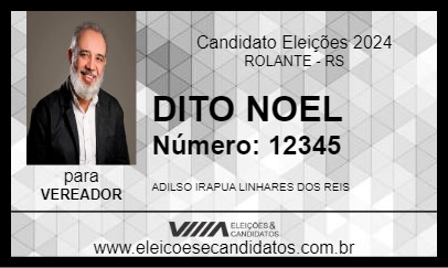 Candidato DITO NOEL 2024 - ROLANTE - Eleições