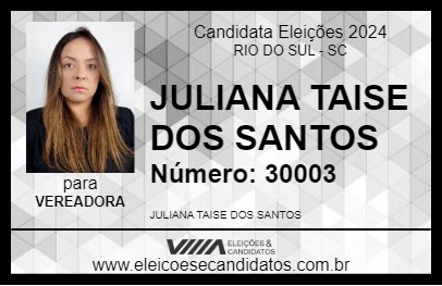 Candidato JULIANA TAISE DOS SANTOS 2024 - RIO DO SUL - Eleições