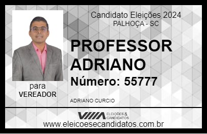 Candidato PROFESSOR ADRIANO 2024 - PALHOÇA - Eleições