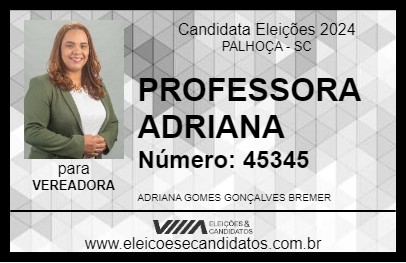 Candidato PROFESSORA ADRIANA 2024 - PALHOÇA - Eleições