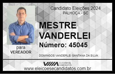 Candidato MESTRE VANDERLEI 2024 - PALHOÇA - Eleições