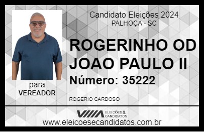 Candidato ROGERINHO OD JOAO PAULO II 2024 - PALHOÇA - Eleições