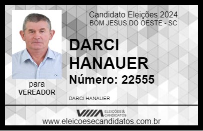 Candidato DARCI HANAUER 2024 - BOM JESUS DO OESTE - Eleições