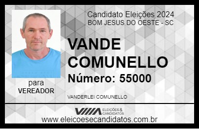 Candidato VANDE COMUNELLO 2024 - BOM JESUS DO OESTE - Eleições