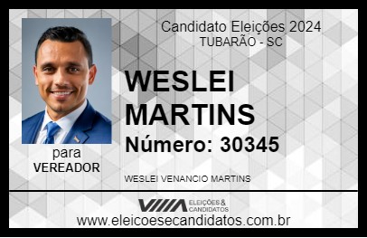 Candidato WESLEI MARTINS 2024 - TUBARÃO - Eleições