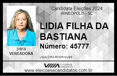 Candidato LIDIA FILHA DA BASTIANA 2024 - IRINEÓPOLIS - Eleições