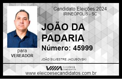 Candidato JOÃO DA PADARIA 2024 - IRINEÓPOLIS - Eleições