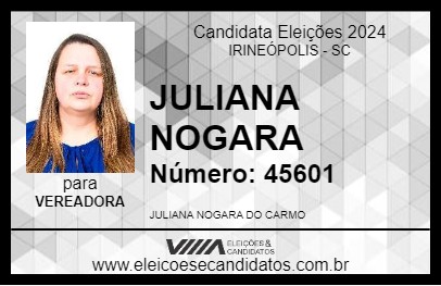 Candidato JULIANA NOGARA 2024 - IRINEÓPOLIS - Eleições