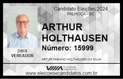 Candidato ARTUR HOLTHAUSEN 2024 - PALHOÇA - Eleições