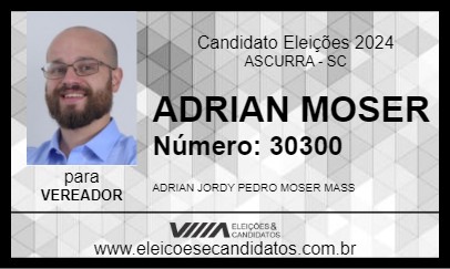 Candidato ADRIAN MOSER 2024 - ASCURRA - Eleições