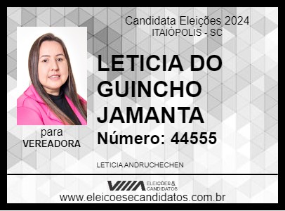 Candidato LETICIA DO GUINCHO JAMANTA 2024 - ITAIÓPOLIS - Eleições