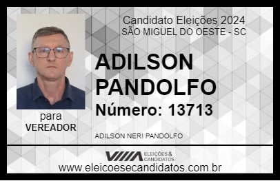 Candidato ADILSON PANDOLFO 2024 - SÃO MIGUEL DO OESTE - Eleições