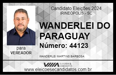 Candidato WANDERLEI DO PARAGUAY 2024 - IRINEÓPOLIS - Eleições