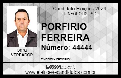 Candidato PORFIRIO FERREIRA 2024 - IRINEÓPOLIS - Eleições