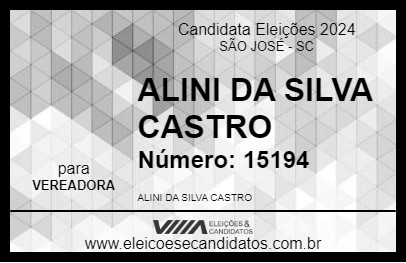 Candidato ALINI DA SILVA CASTRO 2024 - SÃO JOSÉ - Eleições