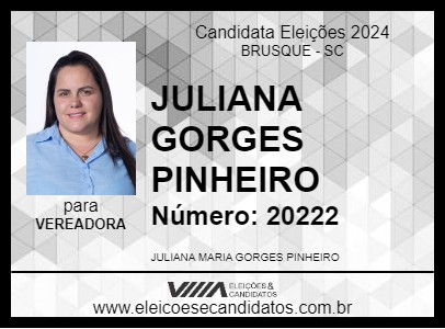 Candidato JULIANA GORGES PINHEIRO 2024 - BRUSQUE - Eleições